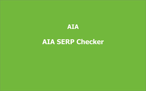 AIA SERP Checker from Chrome web store to be run with OffiDocs Chromium online AIA SERP Checker from Chrome web store to be run with OffiDocs Chromium online